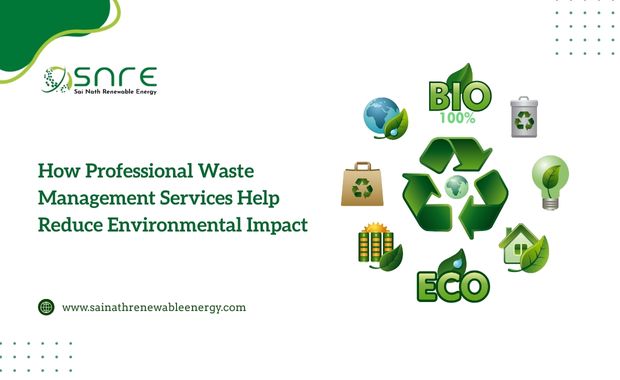 How Professional Waste Management Services Help Reduce Environmental Impact