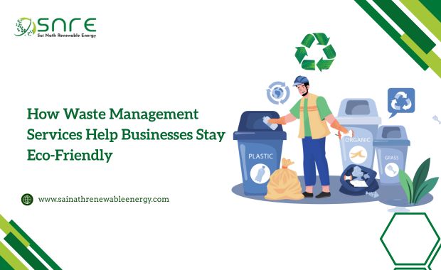 How Waste Management Services Help Businesses Stay Eco-Friendly